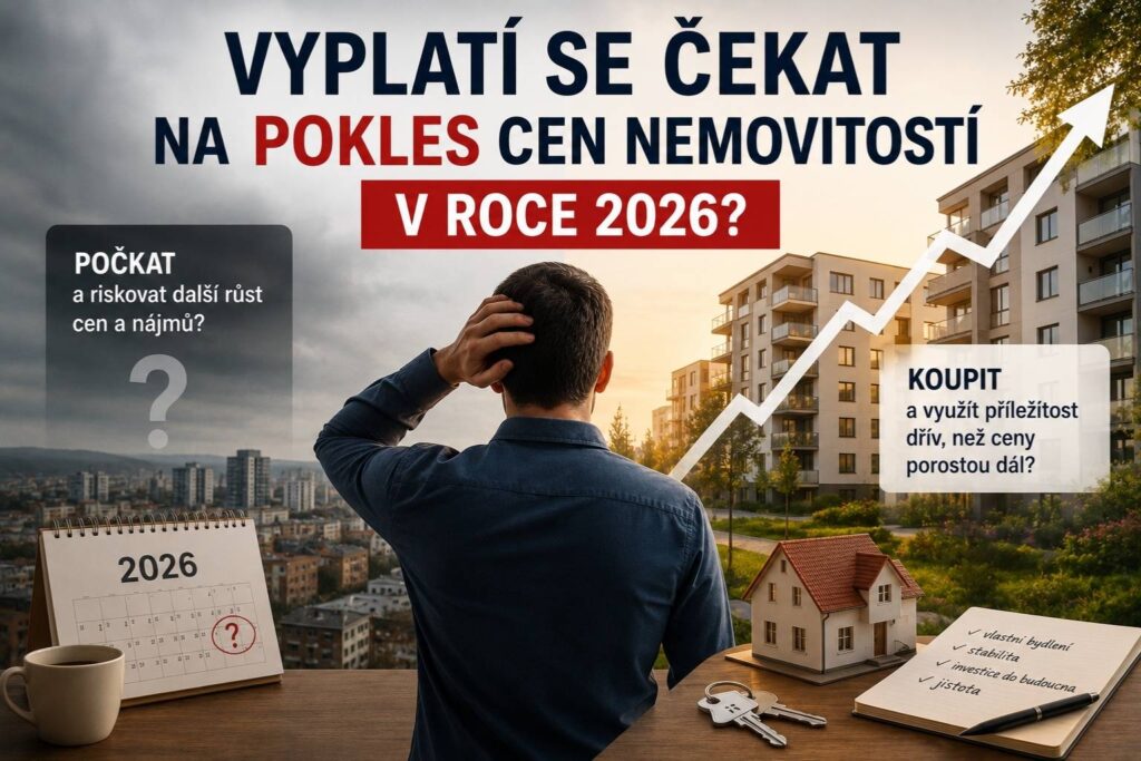 Vyplatí se čekat na pokles cen nemovitostí v roce 2026?